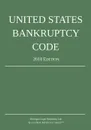 United States Bankruptcy Code; 2018 Edition - Michigan Legal Publishing Ltd.