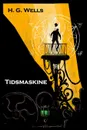 Tidsmaskine. The Time Machine, Danish edition - Herbert George Wells