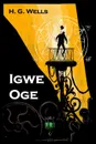 Igwe Oge. The Time Machine, Igbo edition - Herbert George Wells