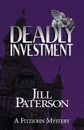 Deadly Investment. A Fitzjohn Mystery - Jill Paterson