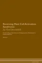 Reversing Mast Cell Activation Syndrome. As God Intended The Raw Vegan Plant-Based Detoxification . Regeneration Workbook for Healing Patients. Volume 1 - Health Central
