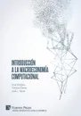 Introduccion a la Macroeconomia Computacional - Anelí Bongers, Trinidad Gómez, José L. Torres