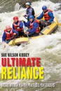 Ultimate Reliance. Breakthrough Prayer Practices for Leaders - Sue Nilson Kibbey