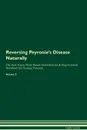 Reversing Peyronie.s Disease Naturally The Raw Vegan Plant-Based Detoxification . Regeneration Workbook for Healing Patients. Volume 2 - Health Central