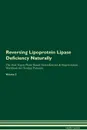 Reversing Lipoprotein Lipase Deficiency Naturally The Raw Vegan Plant-Based Detoxification . Regeneration Workbook for Healing Patients. Volume 2 - Health Central
