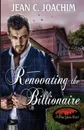 Renovating the Billionaire - Jean C. Joachim