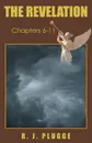 The Revelation. Chapters 6-11 - R. J. Plugge