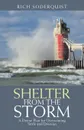 Shelter from the Storm. A Divine Plan for Overcoming Strife and Division - Rich Soderquist