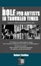 A Role for Artists in Troubled Times. Essays by a rebellious photographer/filmmaker - Robert Golden