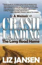 Crash Landing. The Long Road Home - Liz Jansen