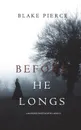 Before He Longs (A Mackenzie White Mystery-Book 10) - Blake Pierce