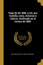 Viaje de SS. MM. y AA. por Castilla, Leon, Asturias y Galicia, verificado en el verano de 1858. - Juan de Dios de la Rada y delgado