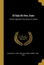 El hijo de Don Juan. Drama original en tres actos y en prosa - José Echegaray, Henrik Ibsen