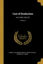Cost of Production. Iron, Steel, Coal, Etc; Volume 2 - Carroll Davidson Wright