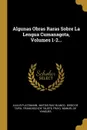 Algunas Obras Raras Sobre La Lengua Cumanagota, Volumes 1-2... - Julius Platzmann