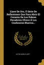 Llave De Oro, O Serie De Reflexiones Que Para Abrir El Corazon De Los Pobres Pecadores Ofrece A Los Confesores Nuevos... - Antoni Maria Claret