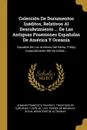 Coleccion De Documentos Ineditos, Relativos Al Descubrimiento ... De Las Antiguas Posesiones Espanolas De America Y Oceania. Sacados De Los Archivos Del Reino, Y Muy Especialmente Del De Indias... - Joaquín Francisco Pacheco