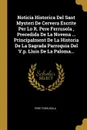 Noticia Historica Del Sant Mysteri De Cervera Escrite Per Lo R. Pere Ferrusola , Precedida De La Novena ... Principalment De La Historia De La Sagrada Parroquia Del V.p. Lluis De La Paloma... - Pere Ferrusola