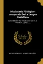 Diccionario Filologico-comparado De La Lengua Castellana. (precedido De Una Introduccion Del Dr. D. Vicente F. Lopez) ...... - Matías Calandrelli