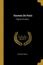 Sucesos De Paris. Paginas De Gloria... - Antonio Pirala