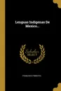 Lenguas Indigenas De Mexico... - FRANCISCO PIMENTEL