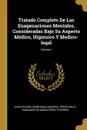 Tratado Completo De Las Enagenaciones Mentales, Consideradas Bajo Su Aspecto Medico, Higienico Y Medico-legal; Volume 2 - Jean-Etienne-Dominique Esquirol, Pedro Mata