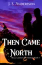 Then Came North - J. S. Andersson