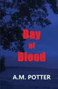 Bay of Blood - A. M. Potter