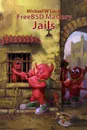 FreeBSD Mastery. Jails - Michael W Lucas