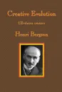 Creative Evolution - Henri-Louis Bergson, Arthur Mitchell