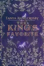 The King.s Favorite - Tanya Anne Crosby