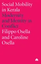 Social Mobility In Kerala. Modernity And Identity In Conflict - Filippo Osella, Filippo Caroline