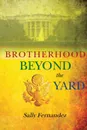 Brotherhood Beyond the Yard - Sally Fernandez