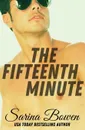 The Fifteenth Minute - Sarina Bowen