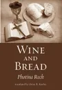 Wine and Bread - Photina OSB Rech, Heinz R Kuehn