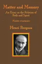 Matter and Memory. An Essay on the Relation of Body and Spirit - Henri-Louis Bergson, Nancy Margaret Paul, W. Scott Palmer