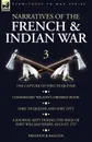 Narratives of the French and Indian War. 3-The Capture of Fort Duquesne, Commissary Wilson.s Orderly Book. Fort Duquesne and Fort Pitt, A Journal Kept During the Siege of Fort William Henry, August, 1757, Braddock Ballads - Wilson