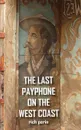 The Last Payphone On The West Coast - Rich Perin