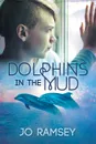 Dolphins in the Mud - Jo Ramsey