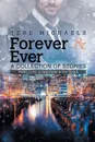 Forever . Ever - A Collection of Stories - Tere Michaels