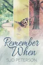 Remember When - SJD Peterson