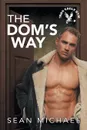 The Dom.s Way - Sean Michael