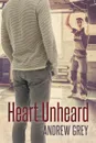 Heart Unheard - Andrew Grey