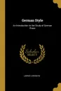 German Style. An Introduction to the Study of German Prose - Ludwig Lewisohn