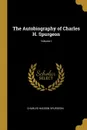 The Autobiography of Charles H. Spurgeon; Volume I - Charles Haddon Spurgeon