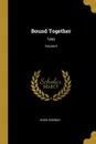 Bound Together. Tales; Volume II - Hugh Conway
