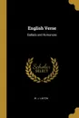 English Verse. Ballads and Romances - W. J. Linton