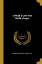 Goethe.s Gotz von Berlichingen - Johann Wolfgang von Goethe