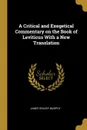 A Critical and Exegetical Commentary on the Book of Leviticus With a New Translation - James Gracey Murphy