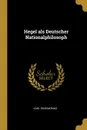 Hegel als Deutscher Nationalphilosoph - Karl Rosenkranz